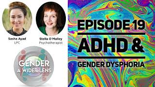 EPISODE 19 -  ADHD and Gender Dysphoria