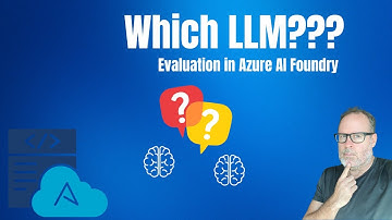Which LLM???  LLM Evaluation in Azure AI Foundry