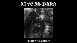 Life Is Pain - Bloody Melancholy (2006) LP