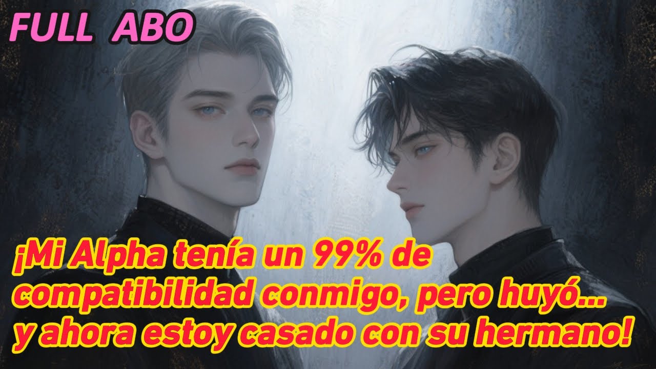 ¡Mi Alpha tenía un 99% de compatibilidad conmigo, pero huyó... y ahora estoy casado con su hermano!