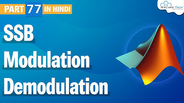 SSB Modulation Demodulation in Matlab (Signal Processing) | Matlab Tutorial #77