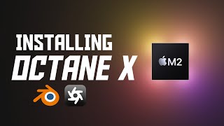 How to Install Octane X for Blender | Apple Metal GPU