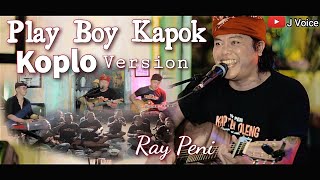 RAY PENI - PLAY BOY KAPOK - KOPLO