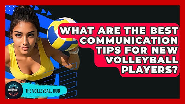 What Are The Best Communication Tips For New Volleyball Players? - The Volleyball Hub
