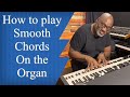 How to play smooth chords on the organ