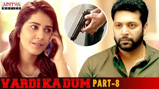 Vardi Ka Dum (Adanga Maru) Latest Hindi Dubbed Movie Part 8 || Jayam Ravi, Raashi Khanna