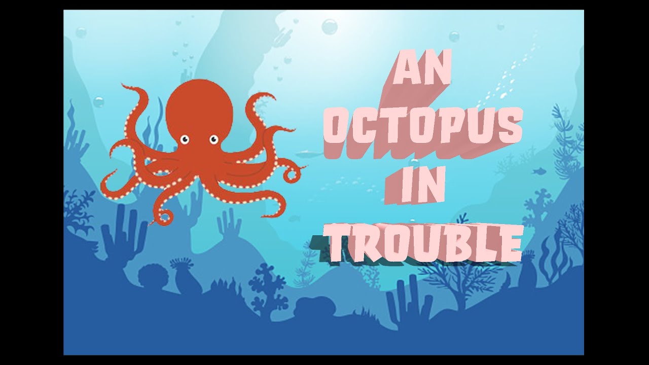 An Octopus in trouble Storytime YouTube
