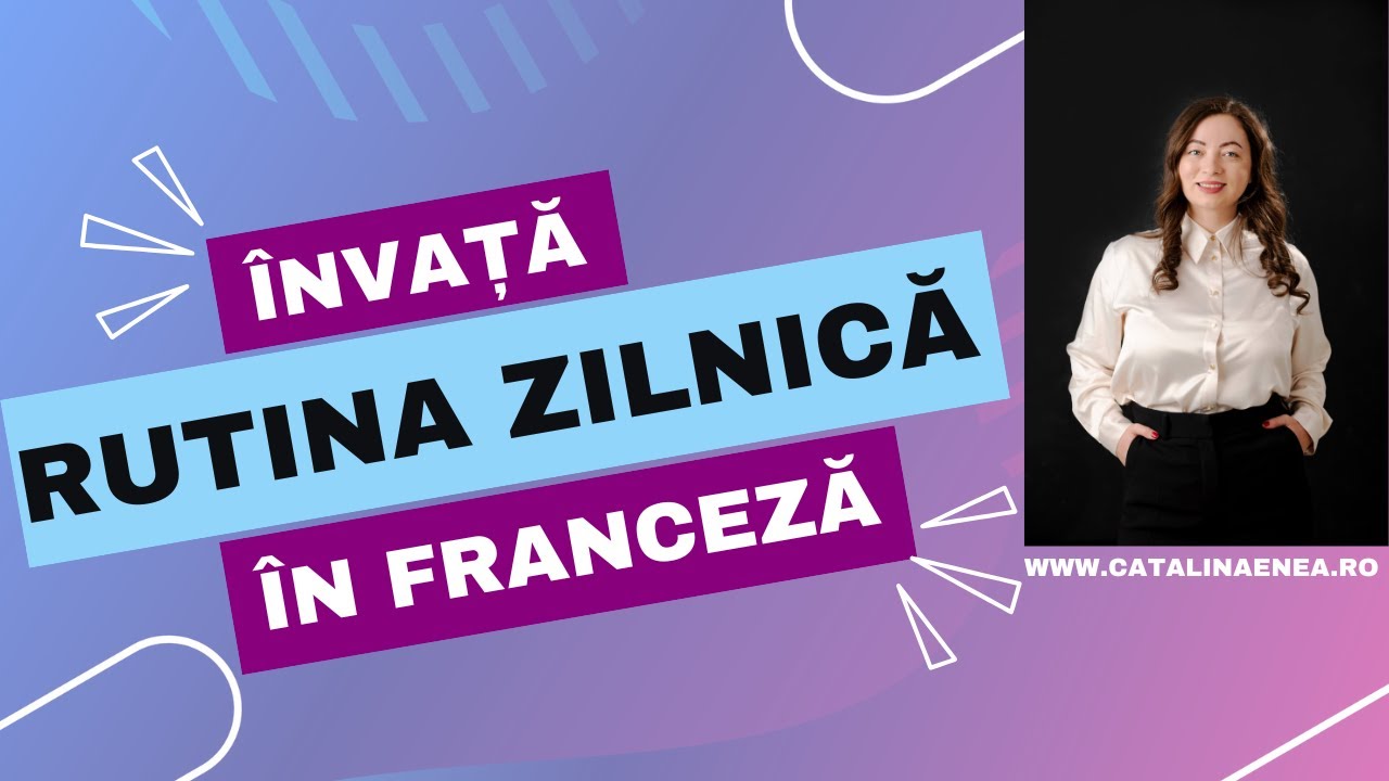 Învață rutina zilnica în franceză-lecția 6