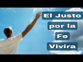 🔥 El justo por la fe vivirá | Palabra de Vida