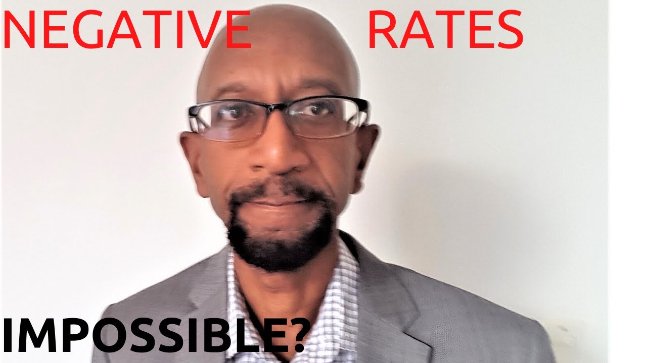 NEGATIVE INTEREST RATES IMPOSSIBLE YouTube