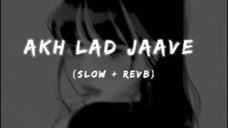 Akh lad jaave lofi song slow   revb!!!