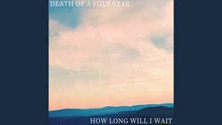 Death Of A Folk Star • How Long Will I Wait (Official Audio) - irish folk songs about death