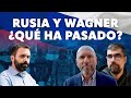 ¿Que ha pasado en Rusia con el grupo Wagner?