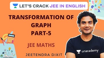 Transformation Of Graphs Part-5 | JEE Maths | IIT-JEE 2021 | Jeetenra Dixit
