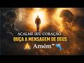 ACALME SEU CORAÇÃO: UMA MENSAGEM DE DEUS PARA QUEM ESTÁ CANSADO | PODER DE CRISTO HOJE