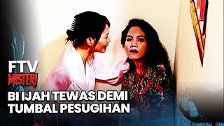 Bi Ijah Tewas Demi Tumbal Pesugihan | FTV Misteri