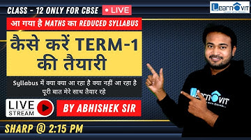 Class 12 | CBSE Mathematics reduced syllabus 2021 - 2022 session for Term -1 and Term - 2