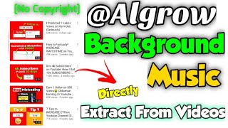 @Algrow ka Background Music🔥 Extract Directly From YouTube Videos