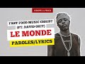 Fast Food Music Christ (ft. David Okit) - Le Monde (Paroles)