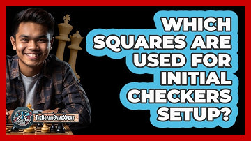 Which Squares Are Used For Initial Checkers Setup?