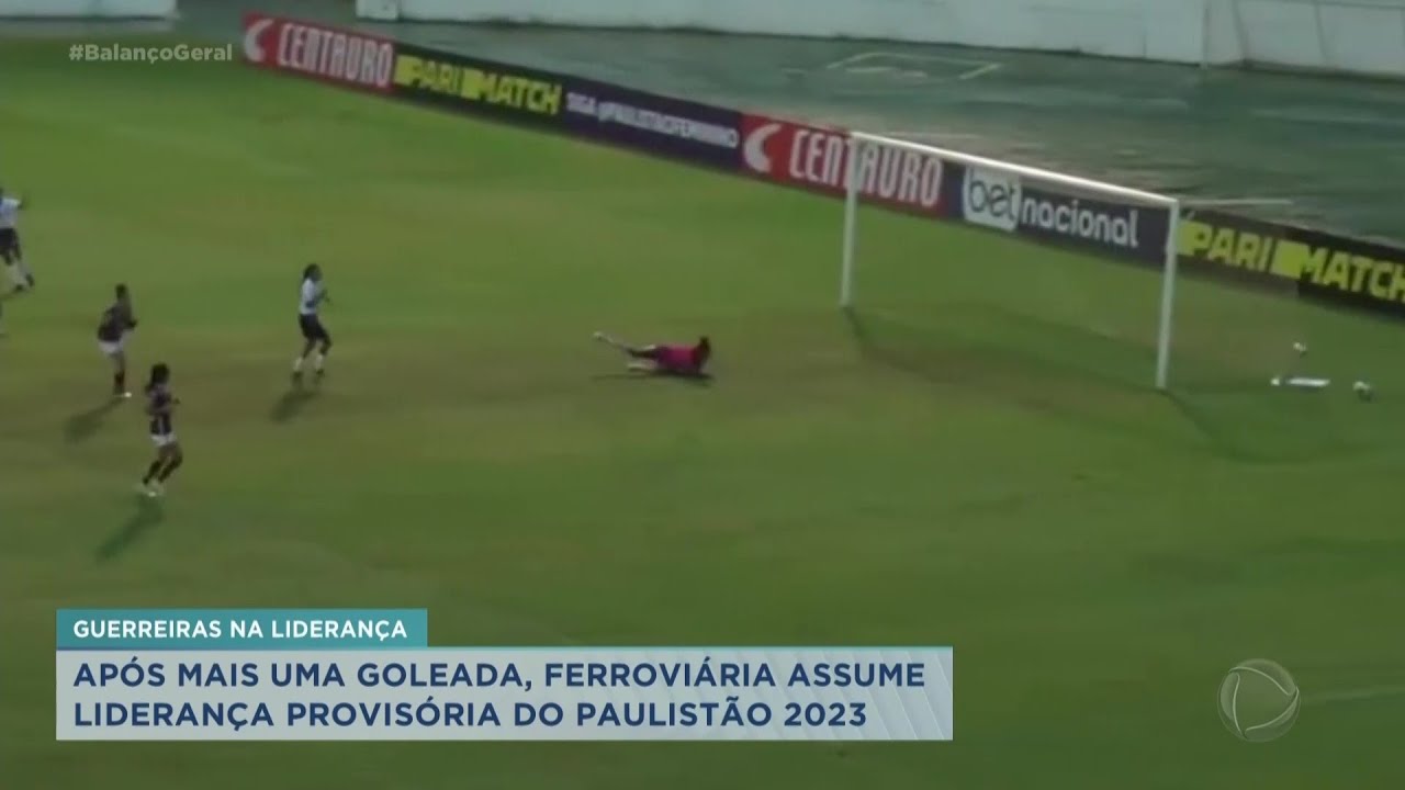 Paulistão Feminino 2023: após nova goleada, Ferroviária assume liderança do  campeonato - RecordTV Interior SP - R7 Balanço Geral