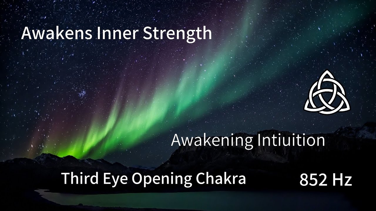 852 Hz Frequency | Awakening Intiuition | Third Eye Chakra | Awakens ...