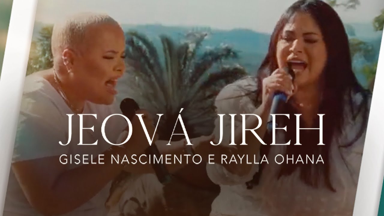 Gisele Nascimento e Raylla Ohana | Jeová Jireh #MKNetwork
