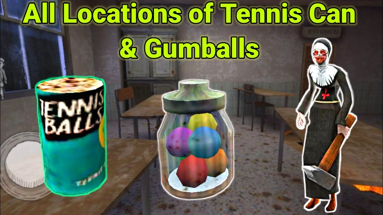 All Locations of Tennis Ball Can & Gumballs Bottle Evil Nun YouTube