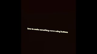 how to make something move using buttons (Rec Room)
