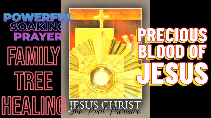 Powerful Soaking Prayer, Precious Blood of Jesus. Family tree healing, Deliverance, Binding, Healing