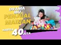 Drama ibu penjual mainan belum makan 2 hari | borong mainan harga 40jt