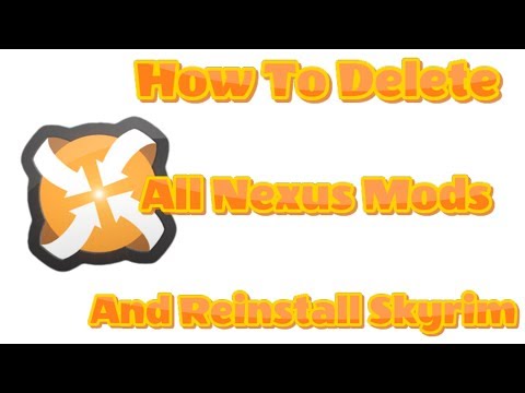 How To Delete All Nexus Mods And Reinstall Skyrim Youtube