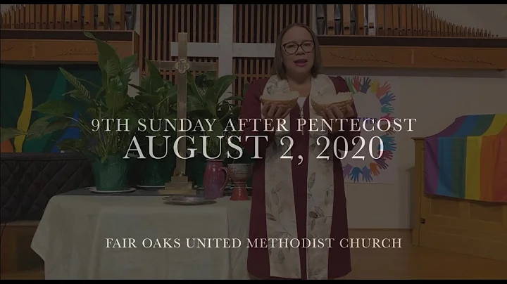 August 2, 2020 - Fair Oaks United Methodist Church Service - 9th Sunday after Pentecost