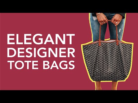 The 10 Most Elegant Designer Tote Bags 
