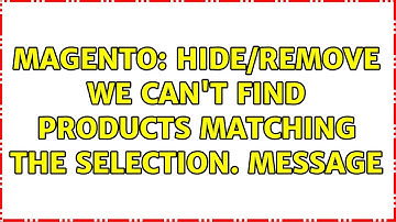 Magento: Hide/Remove We can