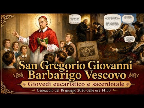 Video San Gregorio Giovanni Barbarigo Vescovo (Giovedì sacerdotale)