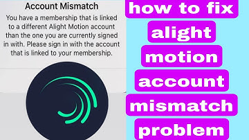 how to fix alight motion account mismatch problem  | alight motion sign in problem