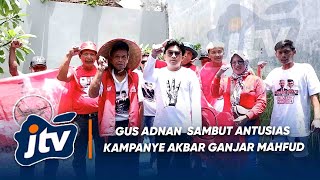 KAMPANYE AKBAR GANJAR MAHFUD DI SAMBUT ANTUSIAS OLEH GUS ADNAN