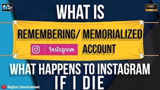 What is Remembering account l What is Memorialized accounts l Instagram to Adds ‘Remembering’ Tags l