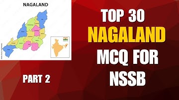 TOP 30 NAGALAND GK | NSSB competitive exam | Nagaland subject MCQ| Most important questions