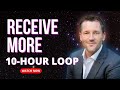 10 hour loop  receive more  energetic synthesis of communion