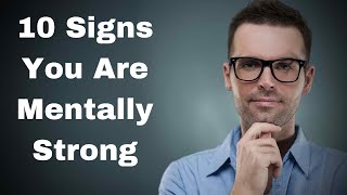 10 Signs You Are Mentally Strong