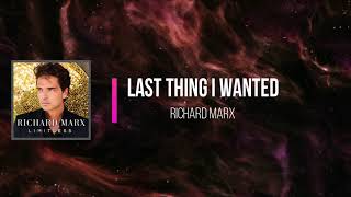 Richard Marx  - Last Thing I Wanted (Lyrics)