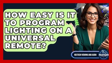 How Easy Is It To Program Lighting On A Universal Remote? - NextGen Viewing and Audio