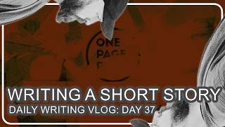 Writing a Short Story for One Page Rules: Daily Writing Vlog - Day 37