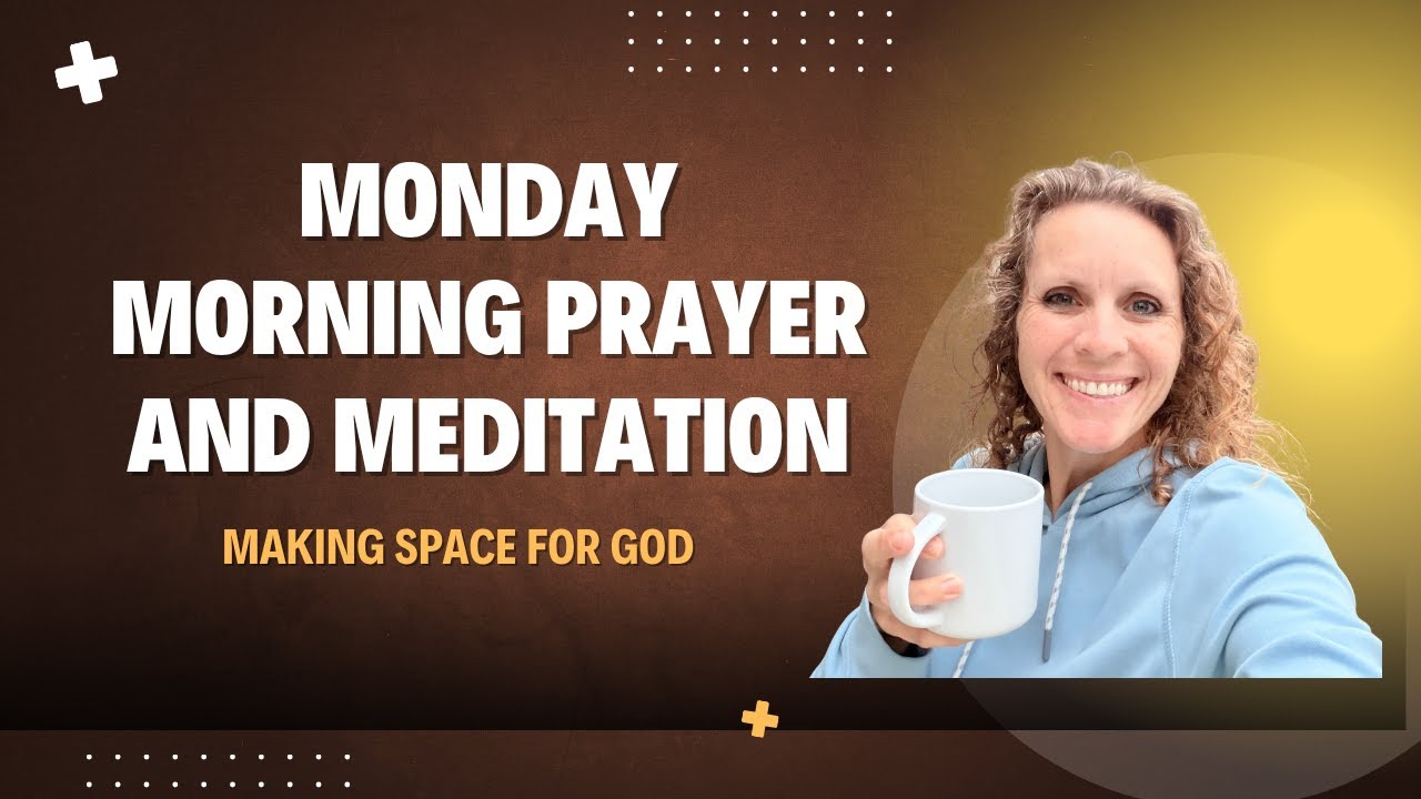 Morning Meditation | Making Space for God | Be Present & Grateful in ...