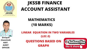 JKSSB|| FINANCE ACCOUNT ASSISTANT || MATHS|| LINEAR EQUATION IN TWO VARIABLES || LEC-3|| Rajiv Sir