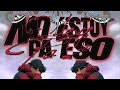 No Estoy Pa Eso - Brvno x @deseodinero