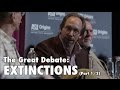 The Great Debate: EXTINCTIONS (OFFICIAL) - (Part 1/2)