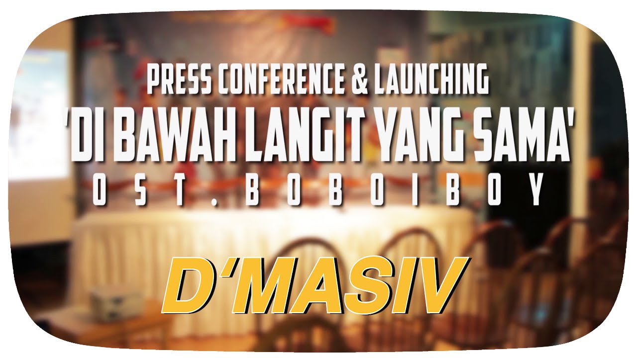 D'MASIV - Launching OST. BoBoiBoy The Movie : Di Bawah Langit Yang Sama (Press Conference)
